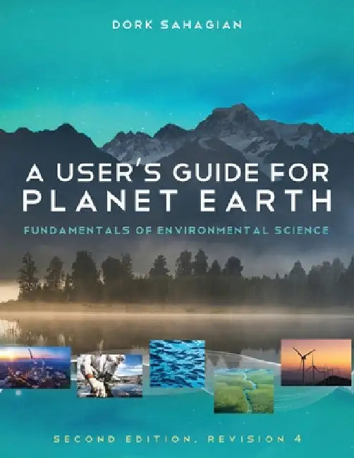 A User's Guide for Planet Earth: Fundamentals of Environmental Science by Dork Sahagian