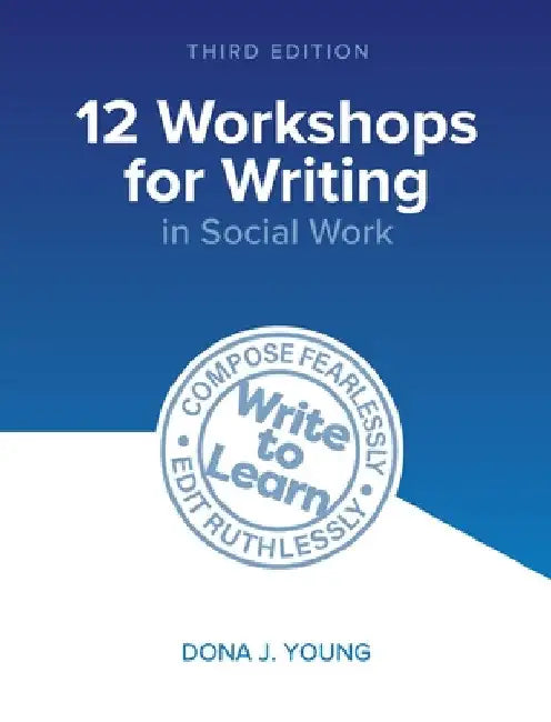 12 Workshops for Writing in Social Work by Dona J. Young