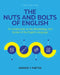 The Nuts and Bolts of English: An Introduction to the Morphology and Syntax of the English Language by Andrew J. Pantos