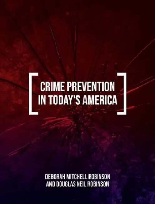 Crime Prevention in Today's America by Deborah Robinson, Douglas Robinson