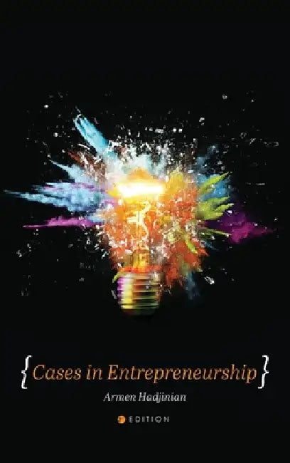 Cases in Entrepreneurship by Armen Hadjinian