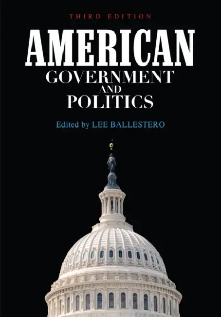 American Government and Politics by Lee Ballestero