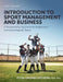 Introduction to Sport Management and Business: A Maximization Approach for Professional and Intercollegiate Teams by Peter Omondi-Ochieng