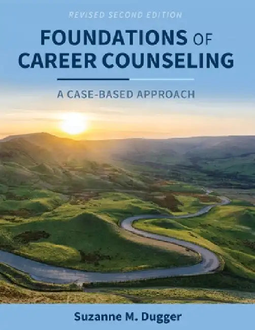 Foundations of Career Counseling: A Case-Based Approach by Suzanne M. Dugger