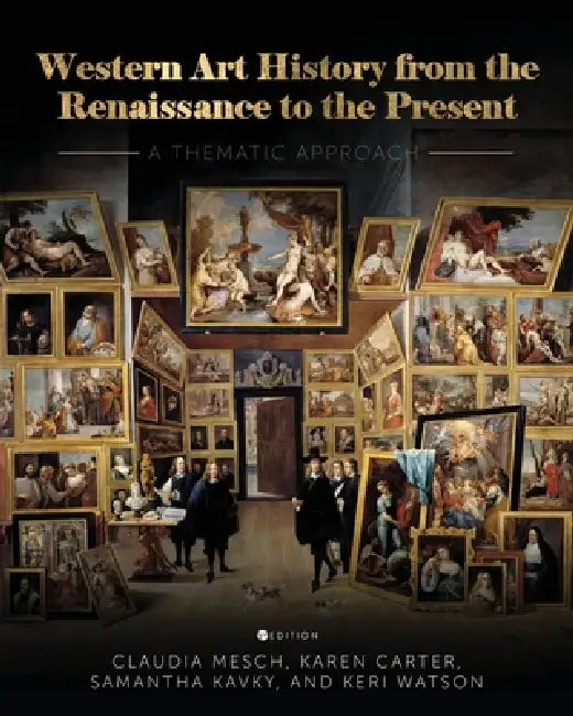 Western Art History from the Renaissance to the Present: A Thematic Approach by Claudia Mesch