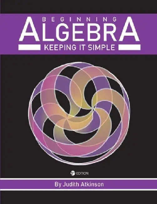 Beginning Algebra: Keeping it Simple by Judith Atkinson