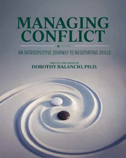 Managing Conflict: An Introspective Journey to Negotiating Skills by Dorothy Balancio