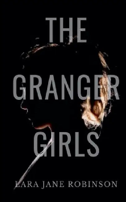The Granger Girls by Lara Jane Robinson