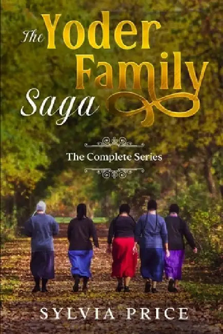 The Yoder Family Saga (An Amish Romance): The Complete Series by Sylvia Price