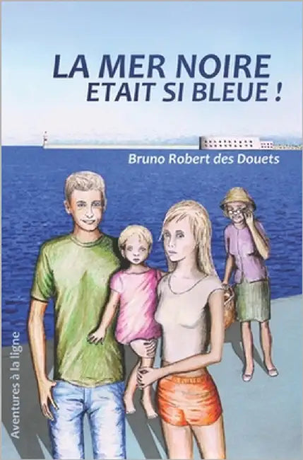 La Mer Noire était si bleue ! by Robert Des Douets, Bruno