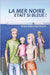 La Mer Noire était si bleue ! by Robert Des Douets, Bruno