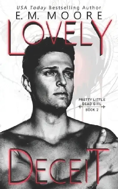 Lovely Deceit: A Dark College Romance by E. M. Moore