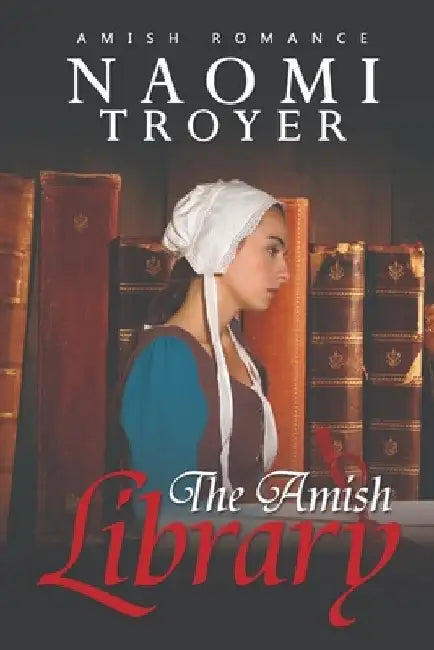 The Amish Library by Naomi Troyer