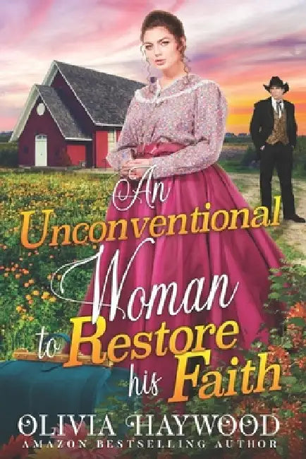 An Unconventional Woman to Restore his Faith: A Christian Historical Romance Book by Olivia Haywood