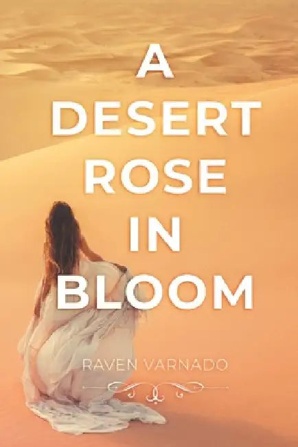 A Desert Rose in Bloom by Raven Varnado