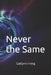 Never the Same by Caitlynn Irving