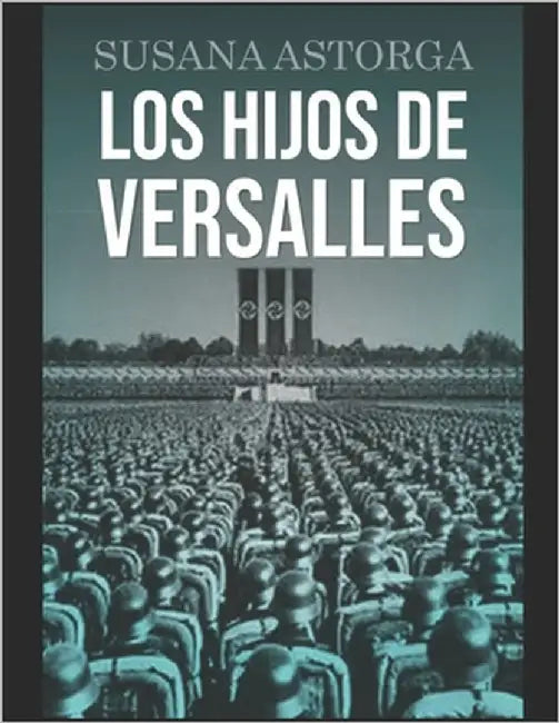 Los Hijos de Versalles by Astorga, Susana