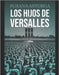 Los Hijos de Versalles by Astorga, Susana