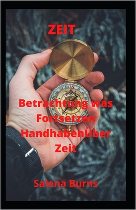 Zeit: Betrachtung was Fortsetzen Handhaben Über Zeit by Salena Burns