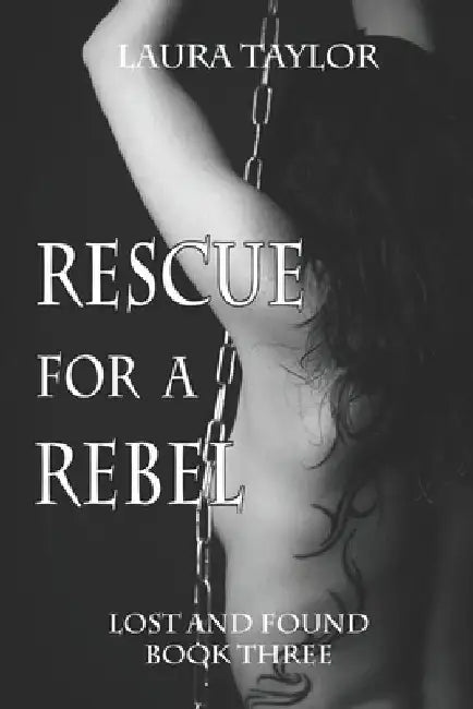 Rescue for a Rebel by Laura Taylor