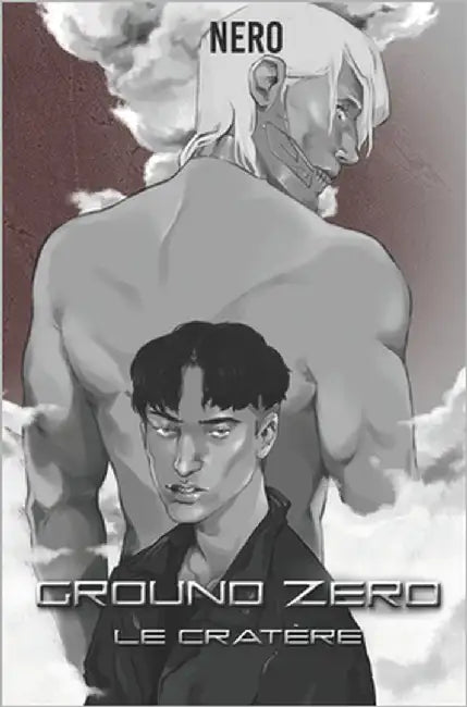 Ground Zero: Tome 1: Le Cratère by Auteure, Nero