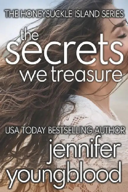 The Secrets We Treasure: Women's Fiction Romantic Suspense by Jennifer Youngblood