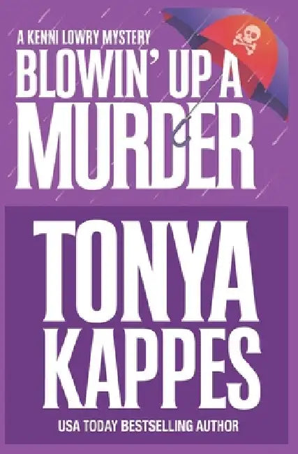 Blowin' Up A Murder by Tonya Kappes
