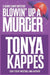 Blowin' Up A Murder by Tonya Kappes