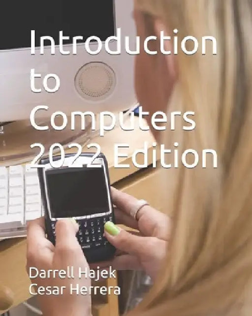 Introduction to Computers 2022 Edition by Cesar Herrera