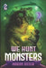 We Hunt Monsters 2 by Richard Sashigane