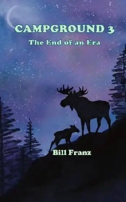 Campground 3: The End of an Era by Bill Franz