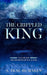 The Crippled King: Volume One of the Dwarves of Ice-Cloak by A. Trae McMaken