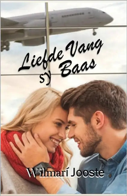 Liefde Vang sy Baas by Jooste, Wilmarí
