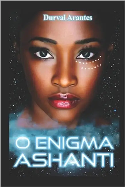 O Enigma Ashanti by Arantes, Durval