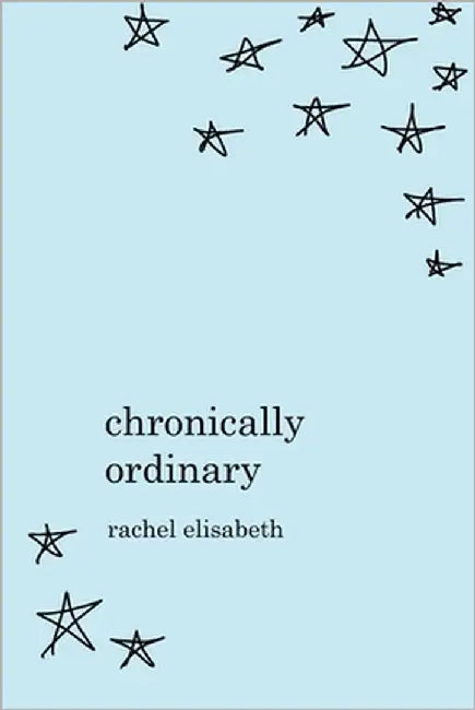 Chronically Ordinary by Elisabeth, Rachel