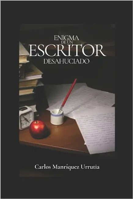 Enigma de Un Escritor Desahuciado by Manríquez Urrutia, Carlos