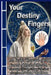 Your Destiny Fingers: Forcasting Life Maps Through The Stars by Patrick Choo