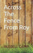 Across The Fence From Roy by Russell Camp
