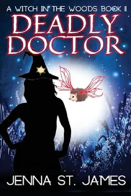Deadly Doctor: A Paranormal Cozy Mystery by Jenna St James