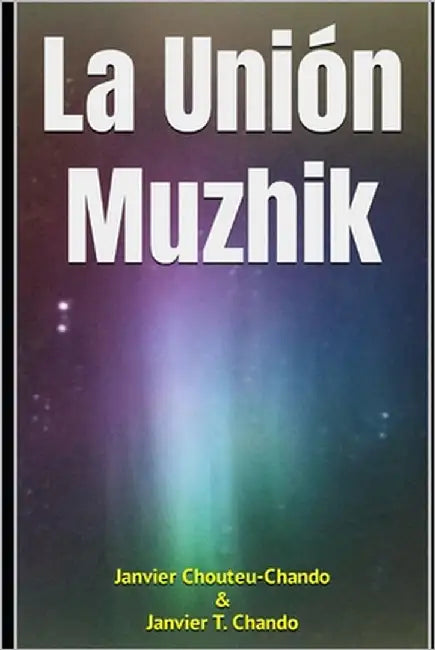 La Unión Muzhik by Chouteu-Chando, Janvier