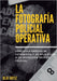 La Fotografía policial operativa by Blai Ortiz Pozuelo