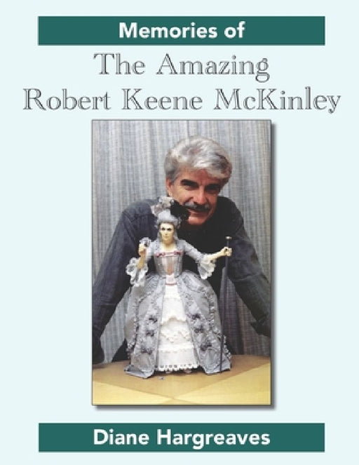 Memories of The Amazing Robert Keene McKinley by Diane Hargreaves