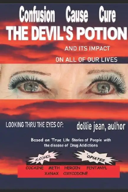 The Devil's Potion: And Its Impact on Drug Addiction by Lavern Ratzlaff