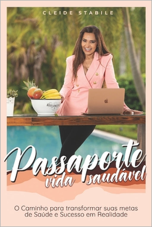 Passaporte Vida Saudável: O Caminho para transformar suas metas de Saúde e Sucesso em Realidade by Cláudio J. V. Rodrigues, Tiago Rodrigues, Cleide Stabile
