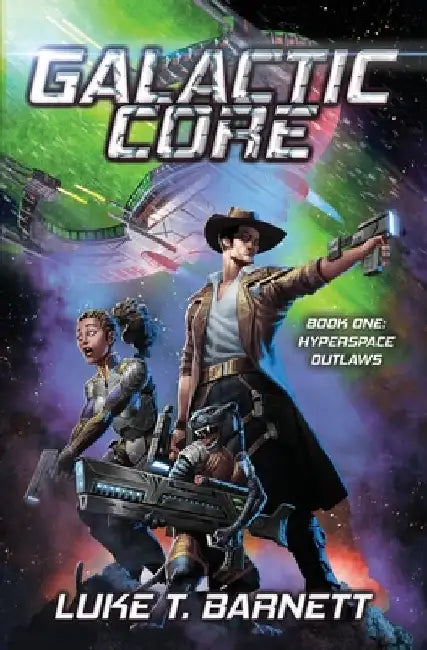 Hyperspace Outlaws: A Space Opera Adventure by Luke T. Barnett