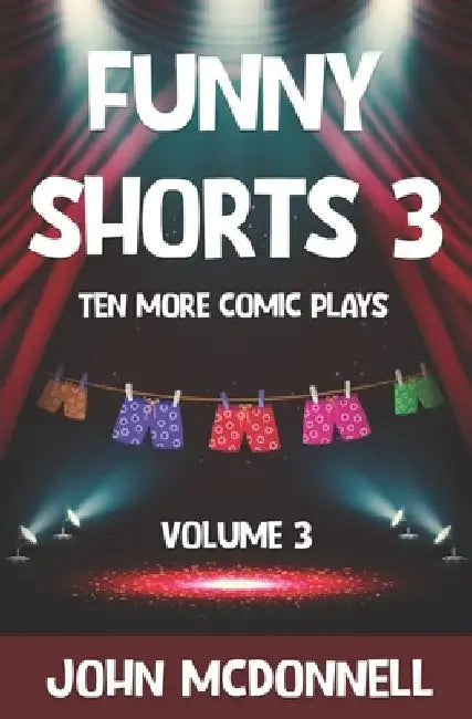 Funny Shorts 3: Ten More Comic Plays by John McDonnell