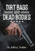Dirt Bags and Dead Bodies by Jeffrey Roald Snider