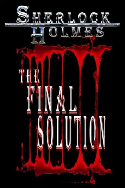 Sherlock Holmes, The Final Solution by John Pirillo