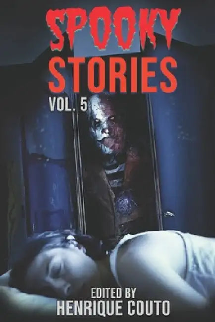 Spooky Stories: Demons, Monsters and Holiday Horrors! by Henrique Couto