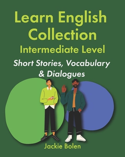 Learn English Collection-Intermediate Level: Short Stories Vocabulary & Dialogues by Bolen, Jackie